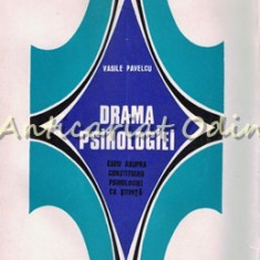 Drama Psihologiei - Vasile Pavelcu