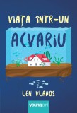 Cumpara ieftin Viata intr-un acvariu, Len Vlahos