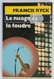 LE NUAGE ET LA FOUDRE , roman par FRANCIS RYCK , 1982