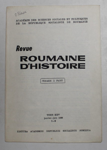 LA NAISSANCE D &#039;UNE IDEE POLITIQUE - BYZANCE APRES BYZANCE par OCTAVIAN ILIESCU , 1986 , DIN REVUE ROUMAINE D &#039;HISTOIRE , TOME XXV , 1 - 2