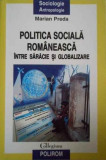 Politica sociala romaneasca intre saracie si globalizare | Marian Preda, Polirom