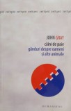 Caini de paie. Ganduri despre oameni si alte animale - John Gray