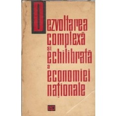 Dezvoltarea complexa si echilibrata a economiei nationale