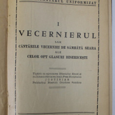 VECERNIERUL SAU CANTARILE VECERNIEI DE SAMBATA SEARA ALE CELOR OPT GLASURI BISERICESTI , BUCURESTI 1953