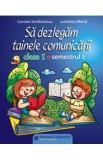 Sa dezlegam tainele comunicarii - Clasa 1 Sem. 2 (ABM2) - Carmen Iordachescu, Luminita Minca