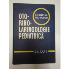 OTO-RINO-LARINGOLOGIE PEDIATRICA - CORNELIA PAUNESCU - 1981