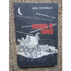 Gaby Michailescu - Vagonul de turneu - Insemnarile unui impresar (Editia: 1986)