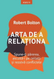 Arta de a relaționa - Paperback brosat - Robert Bolton - Litera