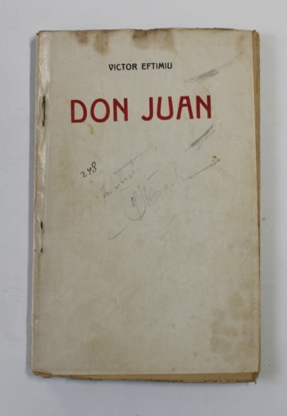 DON JUAN De VICTOR EFTIMIU , DRAMA IN SAPTE TABLOURI , ANII &#039;20