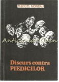 Discurs Contra Piedicilor - Marcel Moreau, Editura Libra, 1993, Filosofie