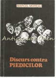 Cumpara ieftin Discurs Contra Piedicilor - Marcel Moreau