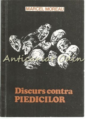 Discurs Contra Piedicilor - Marcel Moreau foto