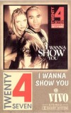 Twenty 4 Seven - I Wanna Show You Caseta Audio, Album, Vivo, Romania, Stare Foarte Buna