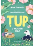 Cumpara ieftin Tup si Influenterii Binelui. Cartea a sasea/Alex Donovici