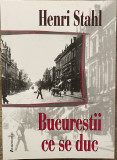 BUCURESTII CE SE DUC de HENRI STAHL, 2002