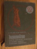 INDRUMAROR PENTRU CONTROLUL ALIMENTELOR DE ORIGINE ANIMALA - Anatolie Eladi,1979, Alta editura