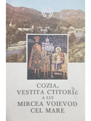 Gamaliil Vaida - Cozia. Vestita ctitorie a lui Mircea Voievod cel Mare (editia 1986) foto