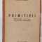 PRIMITIVII ORGANIZARE - INSTITUTII , CREDINTE - MENTALITATE de NICOLAE PETRESCU , 1944