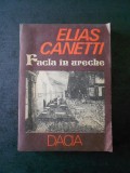 ELIAS CANETTI - FACLA IN URECHE