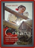 Crișana Tradițională Vol. II - Ioan Degau (coord.) - Etnografie, Folclor, Dialectologie - Editura Primus 2013