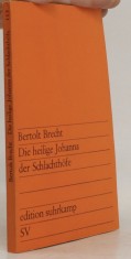Die heilige Johanna der Schlachthofe / Bertolt Brecht