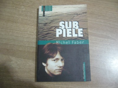 Michel Faber - Sub piele foto