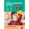 J&aacute;t&eacute;kos matematikai gyakorl&oacute; 2. &eacute;s 3. oszt&aacute;lyosoknak - R&oacute;ka S&aacute;ndor