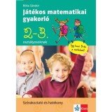 J&aacute;t&eacute;kos matematikai gyakorl&oacute; 2. &eacute;s 3. oszt&aacute;lyosoknak - R&oacute;ka S&aacute;ndor