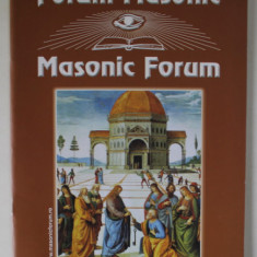 FORUM MASONIC / MASONIC FORUM , REVISTA LUNARA CU TEXT IN ROMANA SI ENGLEZA , AUTUMN , 2008