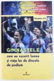 GIMNASTELE CARE AU CUCERIT LUMEA SI VIATA LOR DE DINCOLO DE PODIUM de DAN - SILVIU BOERESCU , 2018