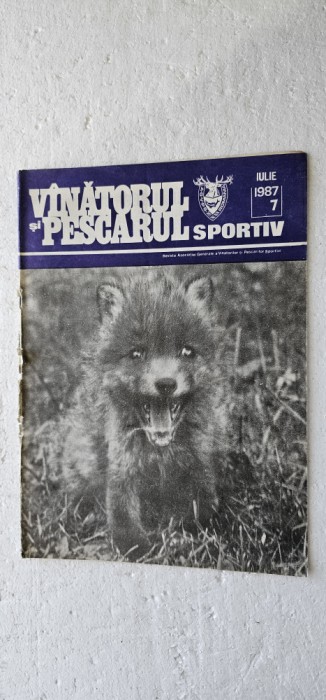 REVISTA VANATORUL SI PESCARUL SPORTIV , ANUL 1987 , NR 7