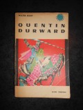 WALTER SCOTT - QUENTIN DURWARD, Alta editura