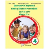 Descoperim &icirc;mpreună limba și literatura rom&acirc;nă! - Caiet de lucru clasa a IV-a - Paperback - Adina Grigore, Cristina Ipate-Toma, Nicoleta Sonia Ionică, Clasa 4, Limba Romana, Auxiliare scolare