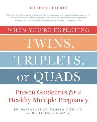 When You&amp;#039;re Expecting Twins, Triplets, or Quads 4th Edition: Proven Guidelines for a Healthy Multiple Pregnancy foto