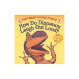 How Do Dinosaurs Laugh Out Loud?