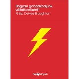 Hogyan gondolkodjunk v&aacute;llalkoz&oacute;k&eacute;nt? - Philip Delves Broughton