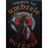 Laurentiu Ene - Umbrele ucigase (Editia: 1992)