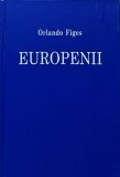 Cumpara ieftin Europenii. Trei vieti si formarea unei culturi cosmopolite in Eueropa secolului al XIX-lea - 2021 - Orlando Figes (B311)