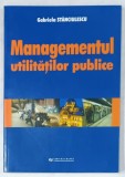 MANAGEMETUL UTILITATILOR PUBLICE de GABRIELA STANCULESCU , 2002