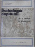 PSIHOLOGIA COPILULUI DE LA NASTERE LA ADOLESCENTA-SUB REDACTIA: MAURICE DEBESSE