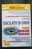 Fizică clasa a XI-a: Oscilații și unde. Teorie și probleme rezolvate. Bacalaureat, Olimpiade, Admitere &icirc;n Facultățile tehnice - Rodica Ionescu-Andrei