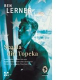 Scoala din Topeka - Ben Lerner, Andrei Covaciu