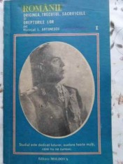ROMANII ORIGINEA, TRECUTUL, SACRIFICIILE SI DREPTURILE LOR VOL.1-MARESAL I. ANTONESCU-263103
