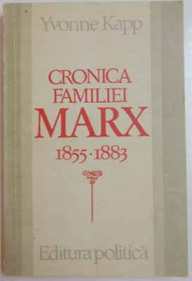 CRONICA FAMILIEI MARX 1855 - 1883 de YVONNE KAPP , 1983 foto
