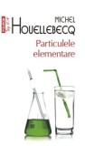 Cumpara ieftin Particulele elementare (Top 10+)/Michel Houellebecq