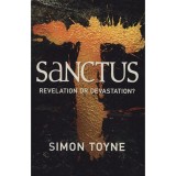Sanctus - Revelation or Devastation? - Simon Toyne
