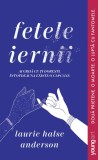 Cumpara ieftin Fetele iernii | paperback - Laurie Halse Anderson