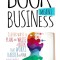 This Book Means Business: Clever ways to plan and write a book that works harder for your business