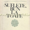 Suflete, Bun La Toate - Marin Sorescu