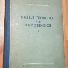 Bazele teoretice ale termotehnicii de Vladea Ioan (Vol. 1)